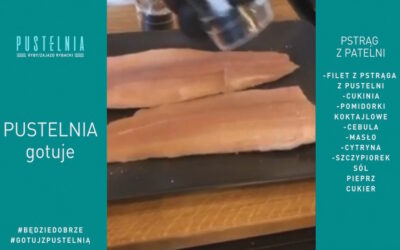 PUSTELNIA gotuje – pstrąg z&nbsp;patelni